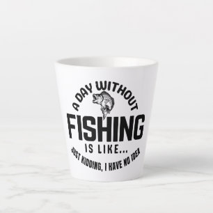 een dag zonder vissen is zoals grapje ik heb latte mok