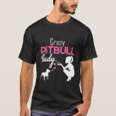 Een dame houdt van een gekke Pitbull Dog. T-shirt (Voorkant)
