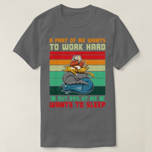 Een deel van wil hard werken 99 wil rust t-shirt (Design voorkant)