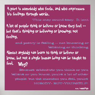 Een dichter is iemand die zich voelt en die... poster