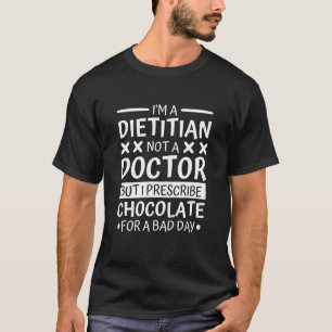Een diëtist, maar ik schrijf chocolade voor slecht t-shirt