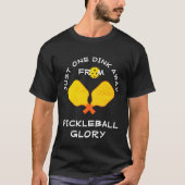 ÉÉN DINK AWAY Pickleball T-shirt (Voorkant)