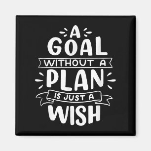 Een doel zonder plan is slechts een wens - motivat magneet