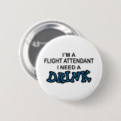 Een Drink nodig - Flight Attendant Ronde Button 5,7 Cm (Voorkant /achterkant)