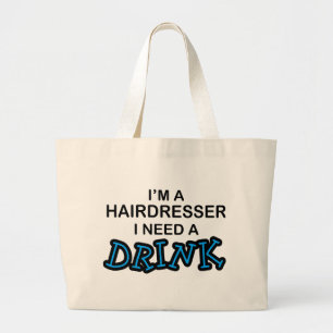 Een Drink nodig - Hairdresser Grote Tote Bag