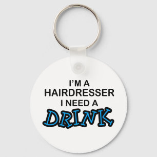 Een Drink nodig - Hairdresser Sleutelhanger