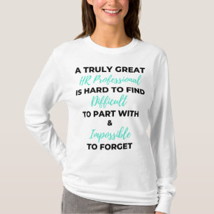 Een echt geweldige HR-professional is moeilijk om T-shirt