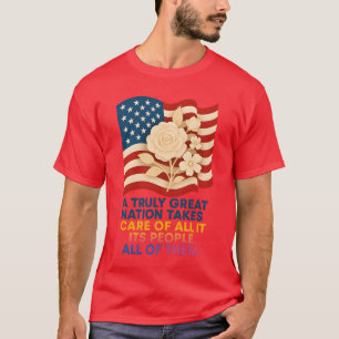 EEN ECHT GROOT LAND ZORGT VOOR AL ZIJN MENSEN. T-SHIRT