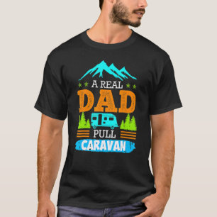 Een echte pa Pulls Caravan Camping Caravan T-shirt