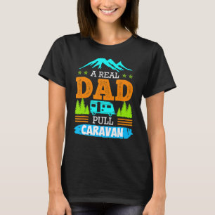 Een echte pa Pulls Caravan Camping Caravan T-shirt