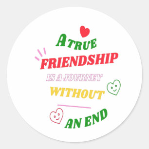 Een echte vriendschap is een reis zonder einde ronde sticker