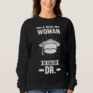 Een echte vrouw heet Dr Doctor PhD student Trui