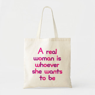 Een echte vrouw is wie ze ook wil zijn. tote bag