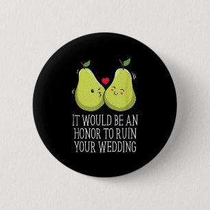 Een eer om je bruid en bruidegom gasten te ruïnere ronde button 5,7 cm