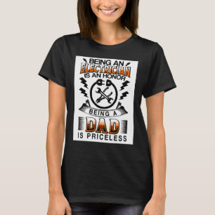 Een elektricien zijn is een eer om vader te zijn. t-shirt
