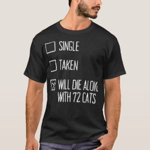 Eén enkele dosis zal alleen sterven met 72 kat-che t-shirt