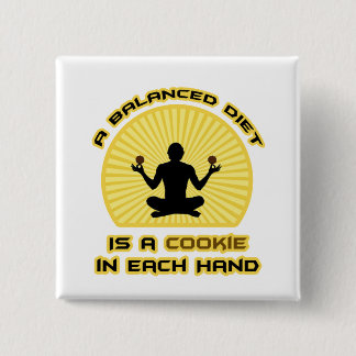 Een evenwichtig dieet is een koekje in elke hand vierkante button 5,1 cm