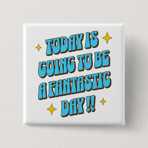 Een fantastische dag vierkante button 5,1 cm