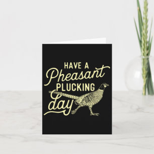 Een fazant Plucking Day hebben - fazant Hunting Bi Kaart