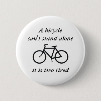 Een fiets kan niet alleen staan, het is twee moe ronde button 5,7 cm