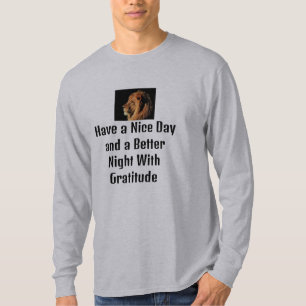 Een fijne dag en een betere nacht dankzij dankbaar t-shirt