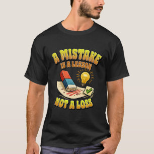 Een fout is een les, geen verlies Motivational Art T-shirt