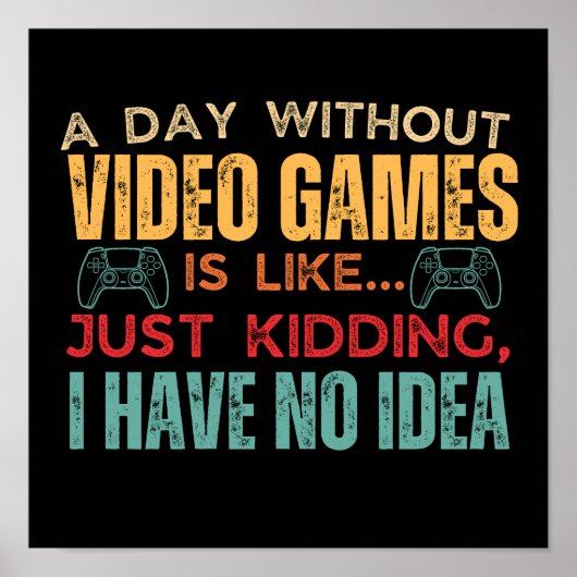 Een  gamer per dag zonder videospellen is als poster (Voorkant)