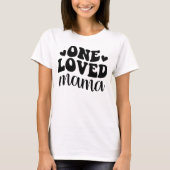 Een geliefde mama Moederdag T-Shirt (Voorkant)