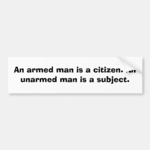 Een gewapend man is een burger. Een ongewapend... Bumpersticker