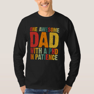 Een Geweldige vader met een PhD in Patience Dad T-shirt
