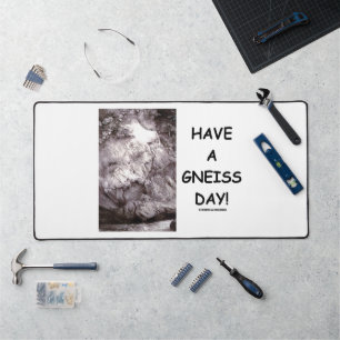 Een gneisdag! Geology Rock Geek Humor Bureaumat