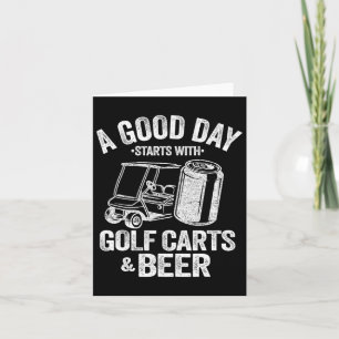 Een goede dag begint met Golfkarren en bier Funny Kaart