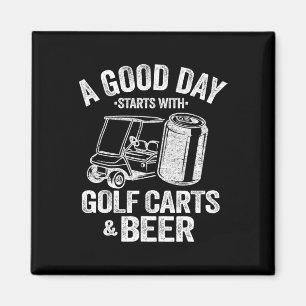 Een goede dag begint met Golfkarren en bier Funny Magneet
