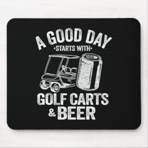 Een goede dag begint met Golfkarren en bier Funny Muismat