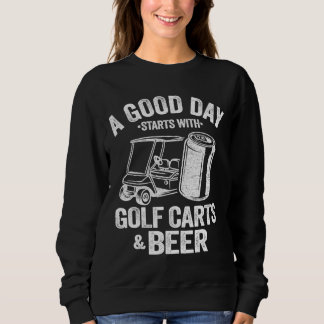 Een goede dag begint met Golfkarren en bier Funny Trui