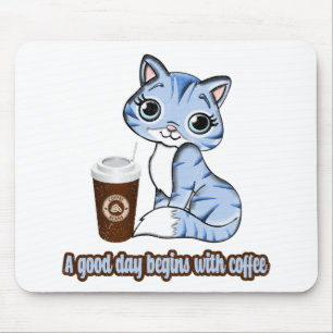 Een goede dag begint met koffie   Katten en koffie Muismat
