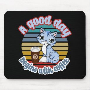 Een goede dag begint met koffie   Koffie met katte Muismat