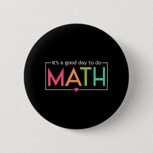 Een goede dag om te doen Wiskunde test dag testen Ronde Button 5,7 Cm