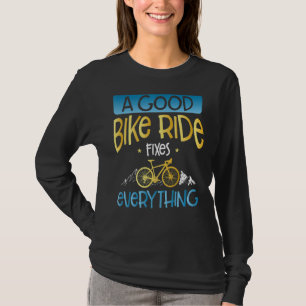 Een goede fietstocht repareert alles fietser t-shirt