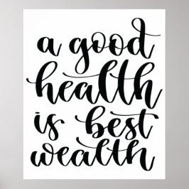 Een goede gezondheid is de beste rijkdom poster
