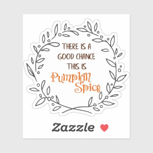 Een goede kans dat dit Pumpkin Spice Vinyl is Sticker (Vel)
