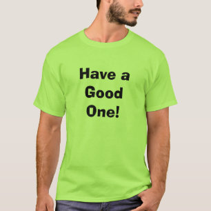 Een goede! t-shirt