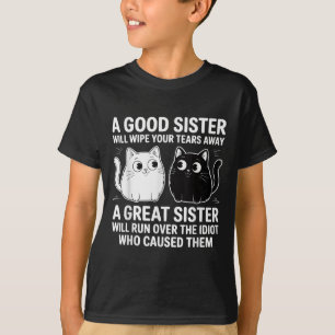Een goede zus veegt je tranen af Grappige katten Q T-shirt