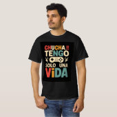 Een grafisch ontwerp met de tekst Chucha!! TENGOSO T-shirt (Voorkant volledig)
