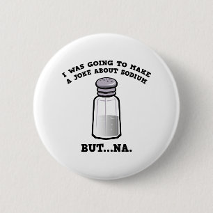 Een grap over natrium ronde button 5,7 cm
