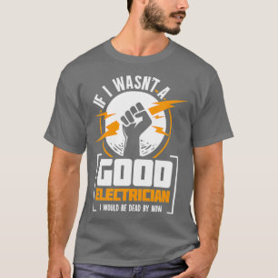Een grappige elektricien cadeau voor een elektrici t-shirt
