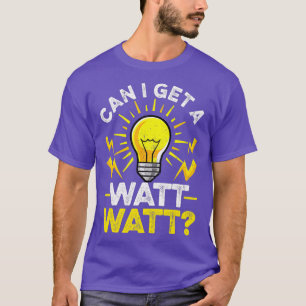 Een grappige elektricien kan ik een watt terugkrij t-shirt