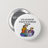 een grappige serveerster grap ronde button 5,7 cm (Voorkant /achterkant)