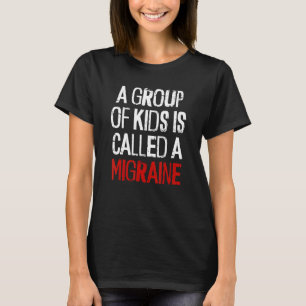Een groep Kinder mensen wordt een migraine grappig T-shirt