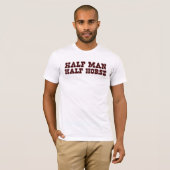 Een half man, een half paard. t-shirt (Voorkant volledig)